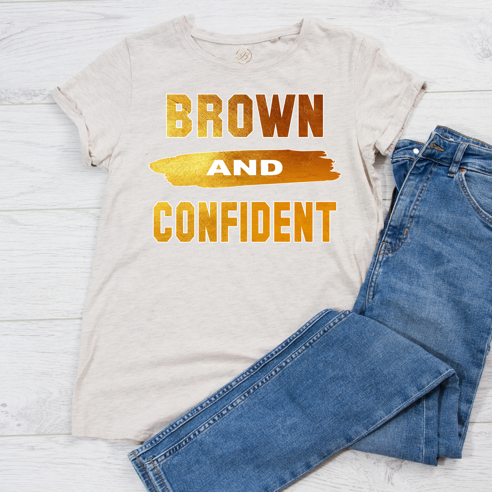 Brown and Confident – BROWNIFICIENT Custom Apparels & more