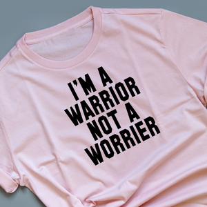 I'm a Warrior not a Worrier